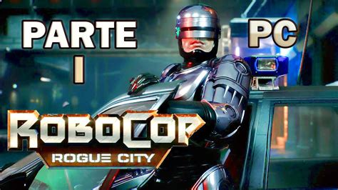 ROBOCOP ROGUE CITY PC PARTE 1 GAMEPLAY ESPAÑOL SIN COMENTARIOS