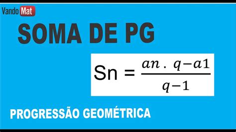 SOMA DE PG PROGRESSÃO GEOMÉTRICA pg progressaogeometrica YouTube