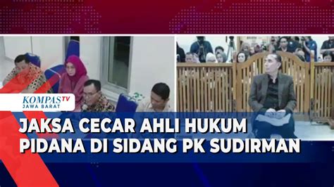 Kala Jaksa Cecar Ahli Hukum Pidana Di Sidang Pk Sudirman Kasus Vina