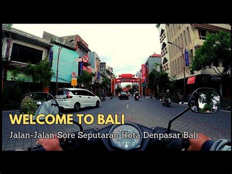 Jalan Jalan Sore Seputaran Pusat Kota Denpasar Situasi Kota Denpasar