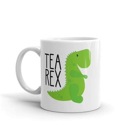 Tea Rex Mug Dinosaur Coffee Mug Cute T Rex T White Etsy Tea