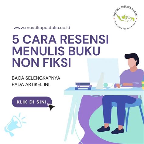 5 Cara Resensi Menulis Buku Non Fiksi Yang Tepat Pt Mustika Pustaka Negeri