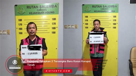 Kejagung Tetapkan Tersangka Baru Kasus Korupsi Timah