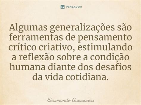 Algumas Generaliza Es S O Evermondo Guimar Es Pensador