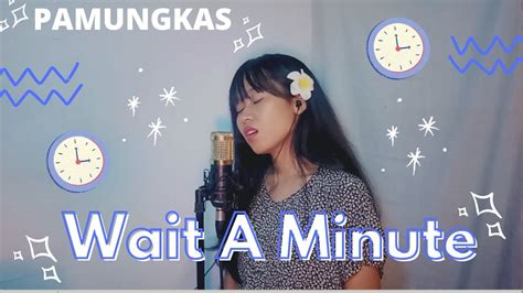 Pamungkas Wait A Minute Cover YouTube