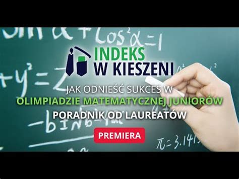 Olimpiada Matematyczna Juniorów poradnik od laureata YouTube