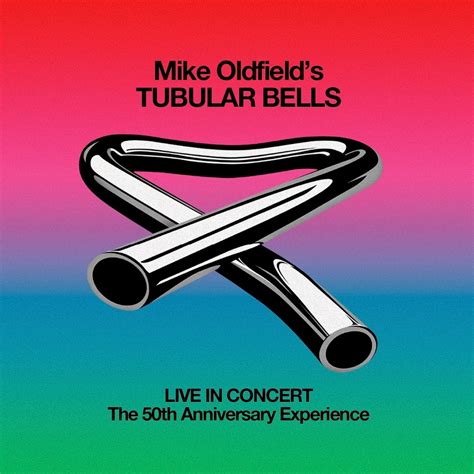 Mike Oldfields Tubular Bells Live In Concert The 50th Anniversary