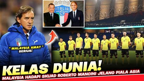 Timnas Malaysia Bakal Uji Pasukan Roberto Mancini Untuk Persiapan Piala