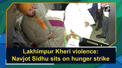 Lakhimpur Kheri Violence Navjot Sidhu Sits On Hunger Strike Video