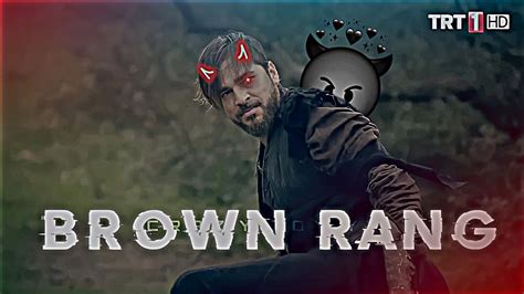 Brown Rang X Ertugrul Ertugrul Ghazi Crazy Boy Yt Youtube