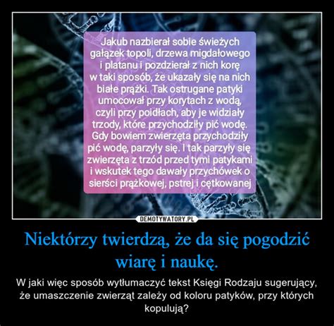 Niekt Rzy Twierdz E Da Si Pogodzi Wiar I Nauk Demotywatory Pl