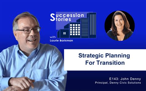 143 Strategic Planning For Transition With John Denny The Business