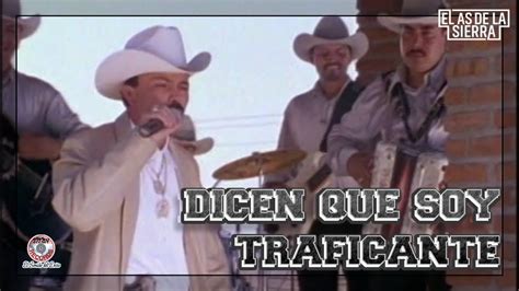 El As De La Sierra Dicen Que Soy Traficante HD YouTube Music