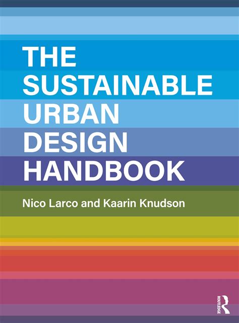 The Sustainable Urban Design Handbook : Larco, Nico, Knudson, Kaarin