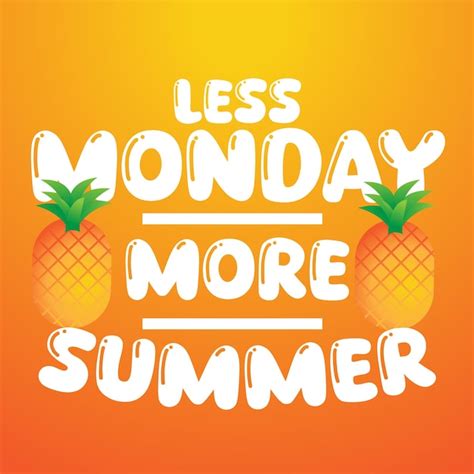 Premium Vector Less Monday More Summer Pineapple Design 2024