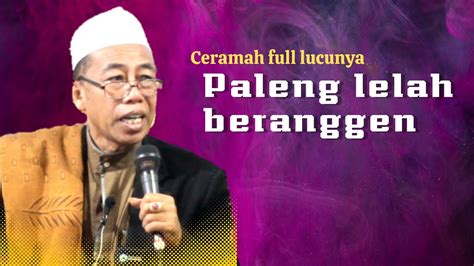 Ceramah Full Lucunya TGH L Supardan Kholil Bukan Komedi Namun