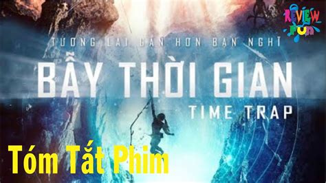 Review Fun BẪy ThỜi Gian Time Trap 2018 Youtube