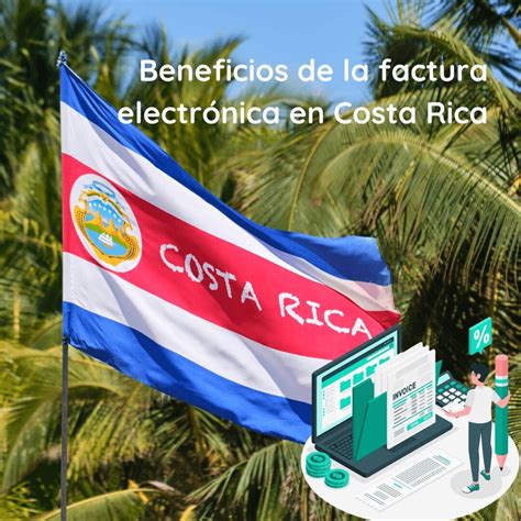 Beneficios de la Factura Electrónica en Costa Rica DAC Solutions