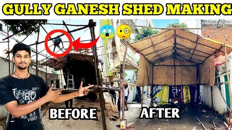 Gully Ganesh Shed Making Ganesh Shed Video Out And Out