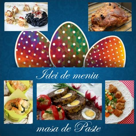 Idei De Meniu Pentru Masa De Pasti Retete Culinare By Teo S Kitchen