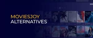 Best MoviesJoy Alternatives for Streaming Movies Online