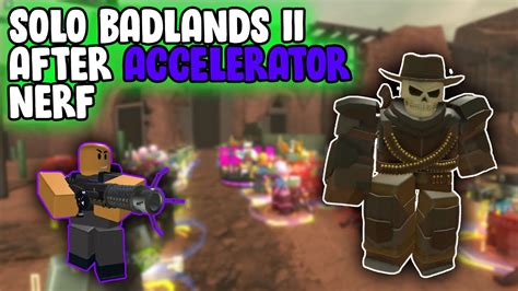 SOLO BADLANDS AFTER ACCELERATOR NERF Tower Defense Simulator ROBLOX