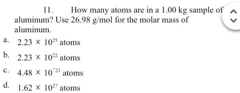 Solved 11 How Many Atoms Are In A 1 00 Kg Sample Of Chegg