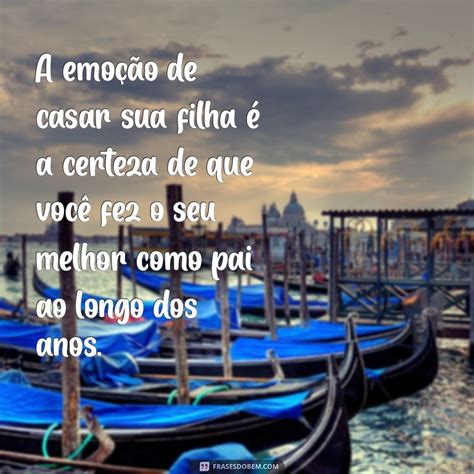 A Emoção De Casar Uma Filha - Como Lidar com a Emoção de Casar sua Filha: Dicas e Reflexões - Frases ...