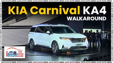 Kia Ka New Carnival Walkaround Auto Expo Exterior Interior