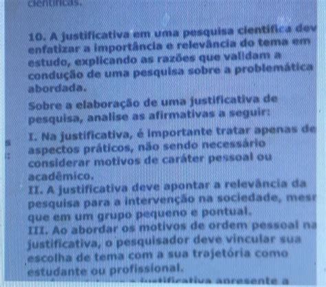 A Justificativa Em Uma Pesquisa Científica Deve Enfatizar - Resolvido:A justificativa em uma pesquisa científica dev enfatizar a ...