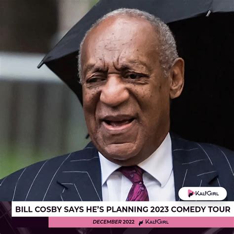 Bill Cosby Says Hes Planning 2023 Comedy Tour Kali Girl Blog