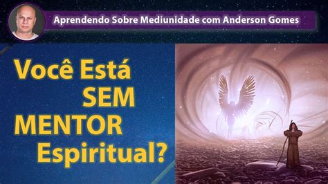 Você Está Sem Mentor Espiritual YouTube