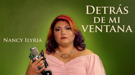 Detrás de mi ventana Nancy Ilyria cover YouTube