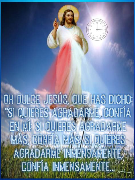 Oh dulce Jesús que has dicho Si quieres agradarme confía en Mí si