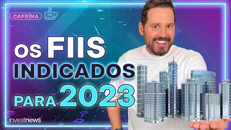 Melhores fundos imobiliários 2023 qual tipo de FII deve se sobressair