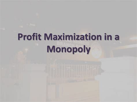 Profit Maximization In A Monopoly