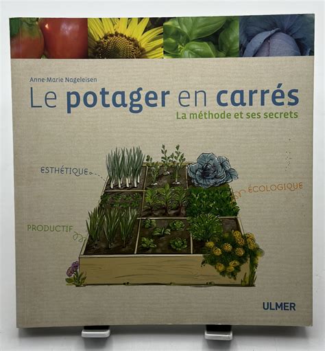 Le Potager En Carr S La M Thode Et Ses Secrets Nageleisen Anne Marie