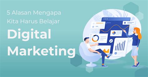 5 Alasan Pentingnya Belajar Digital Marketing Berita Gamelab Indonesia