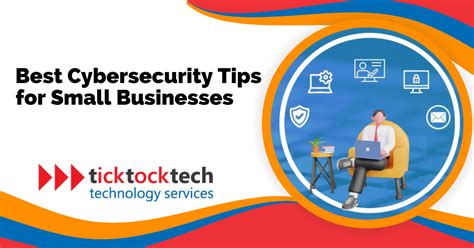 10 Best Cybersecurity Tips For Small Businesses Ticktocktech Austin