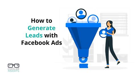 How To Get Leads With Facebook Lead Generation Ads Cooler Insights