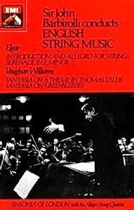 Sir John Barbirolli Conducts English String Music By Elgar And Vaughan