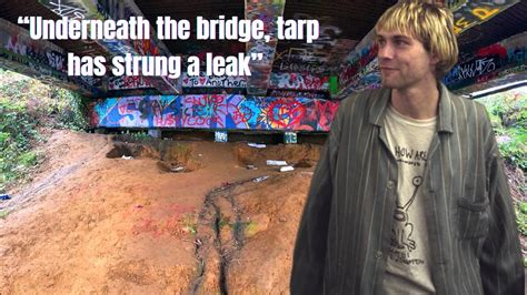 Kurt Cobains Bridge The Bridge He Sang About In Something In The