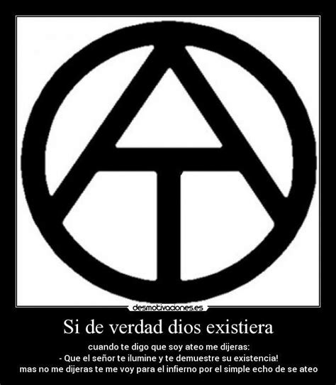 Carteles Dios Ateo Ateismo Itaichi Desmotivaciones Ateos Ateismo Atea