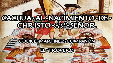 CACHUA AL NACIMIENTO DE CHRISTO NUESTRO SEÑOR MARTÍNEZ COMPAÑÓN YouTube