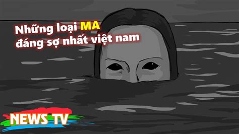 Những loại MA đáng sợ nhất việt nam | phim ma đáng sợ nhất thế giới ...