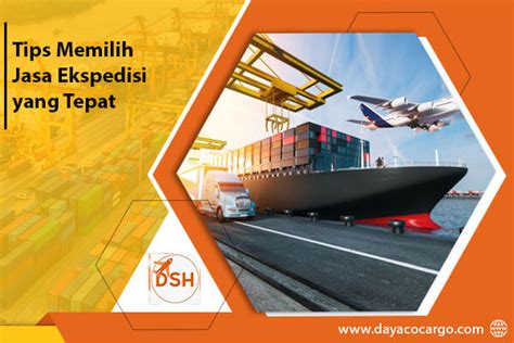 Tips Memilih Jasa Ekspedisi Yang Tepat Dayaco Cargo