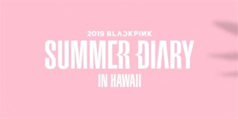 Blackpink Summer Diary In Hawaii Blog Knak Jp