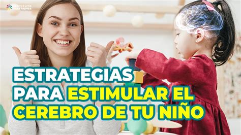 ESTRATEGIAS EFICACES Y FÁCILES DE APLICAR PARA ESTIMULAR EL CEREBRO DE