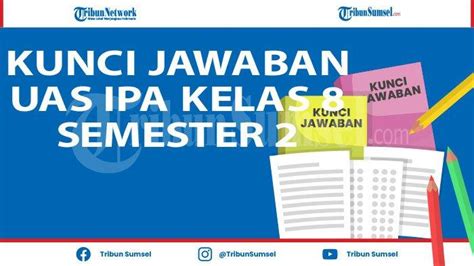 Soal UAS PAS IPA Kelas 8 SMP Semester 2 Lengkap Kunci Jawaban Soal