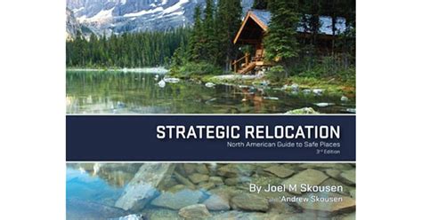 Strategic Relocation North American Guide To Safe Places By Joel Skousen